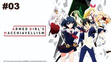 Armed Girl's Machiavellism - Episode 03 [Takarir Indonesia]