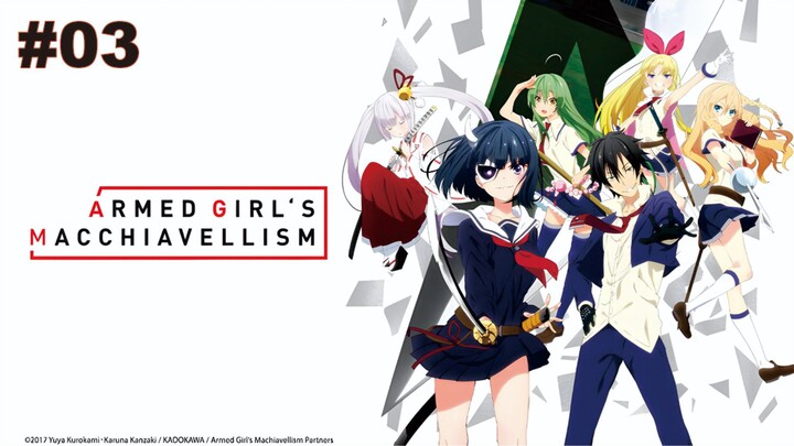 Armed Girl's Machiavellism - Episode 03 [Takarir Indonesia]