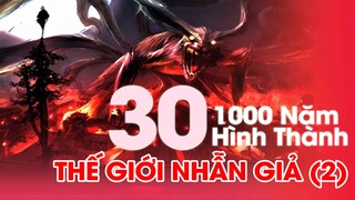 TẬP 30: 1000 NĂM HÌNH THÀNH THẾ GIỚI NHẪN GIẢ ( PHẦN 2)