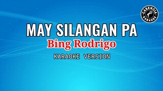 May Silangan Pa (Karaoke) - Bing Rodrigo