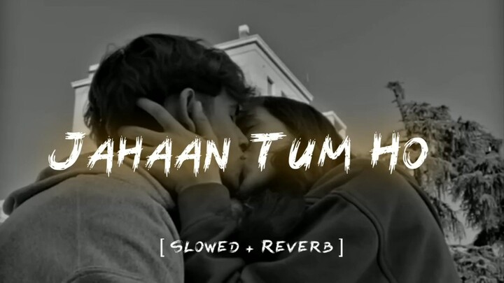 Jahaan tum ho