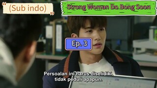 (Sub indo) Strong Woman Do Bong Soon Ep. 3