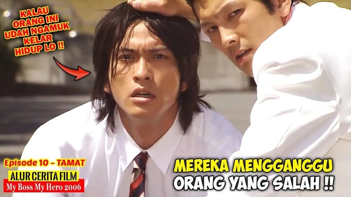 SELAMA INI CUMA DIAM, PAS UDAH NGAMUK... KELAR HIDUP LO !! - Alur Film My Boss My Hero Ep 10 End