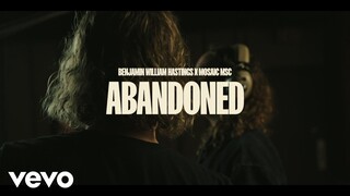 Benjamin William Hastings, Mosaic MSC - Abandoned (Official Video)