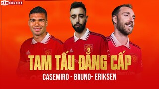 Liệu ERIKSEN - CASEMIRO - BRUNO ở M.U sẽ tái hiện được bộ 3 MCK của Real?