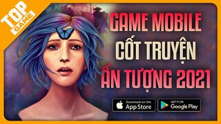 Top Game OFFLINE Mobile Sở Hữu Cốt Truyện Hay & Ấn Tượng Nhất 2021