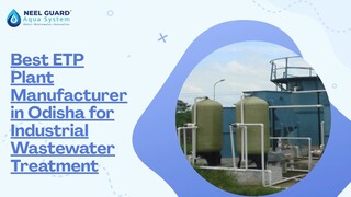 Best ETP Plant Manufacturer in Odisha for Industrial Wastewater Treatment