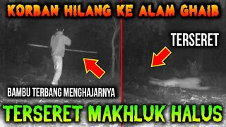 🔴 294- ( KORBAN ) HILANG TERSERET MAKHLUK HALUS KE ALAM GHAIB | UJI NYALI