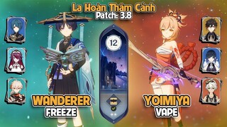 C0 Wanderer Freeze & C0 Yoimiya Vape | La Hoàn Thâm Cảnh Tầng 12 | Genshin Impact 3.8