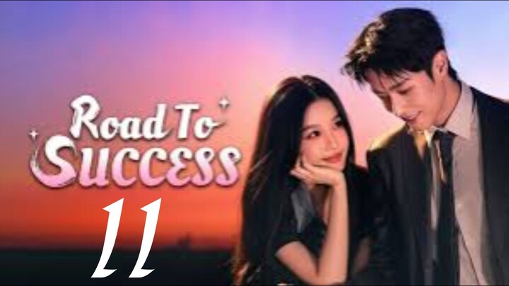 ROAD TO SUCCESS - EPISODE 11 [ENG SUB]