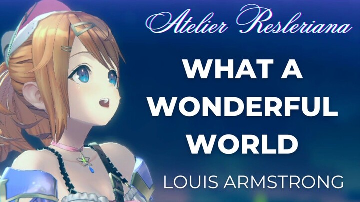 Atelier Resleriana MTV: What a Wonderful World Louis Armstrong