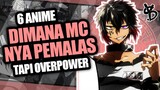 6 Rekomendasi Anime MC Pemalas Tapi OVERPOWER