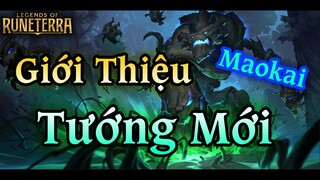 Giới Thiệu Kỹ Năng Và Keyword Của MAOKAI Cùng Nhóm Bài Mới Trong HUYỀN THOẠI RUNETERRA