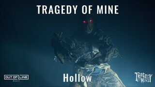Tragedy Of Mine - Hollow (Official Music Video)
