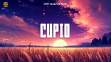 Cupid 🎧 Top OPM Tagalog Love Songs Lyrics
