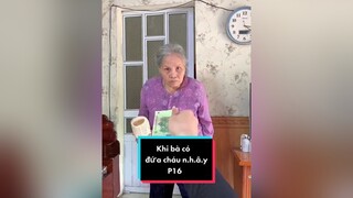 ad Khi bà có đứa cháu n.h.â.y P16 🤣 dcgr dohieu_04 vietcomedy hài