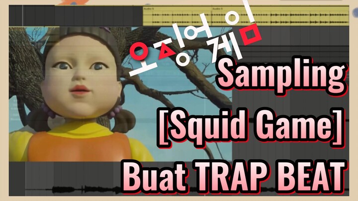 Sampling [Squid Game] Buat TRAP BEAT