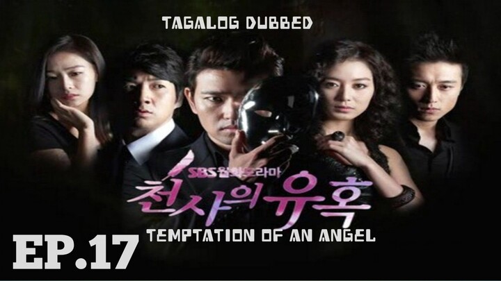 TEMPTATION OF AN ANGEL KOREAN DRAMA TAGALOG DUBBED EPISODE 17