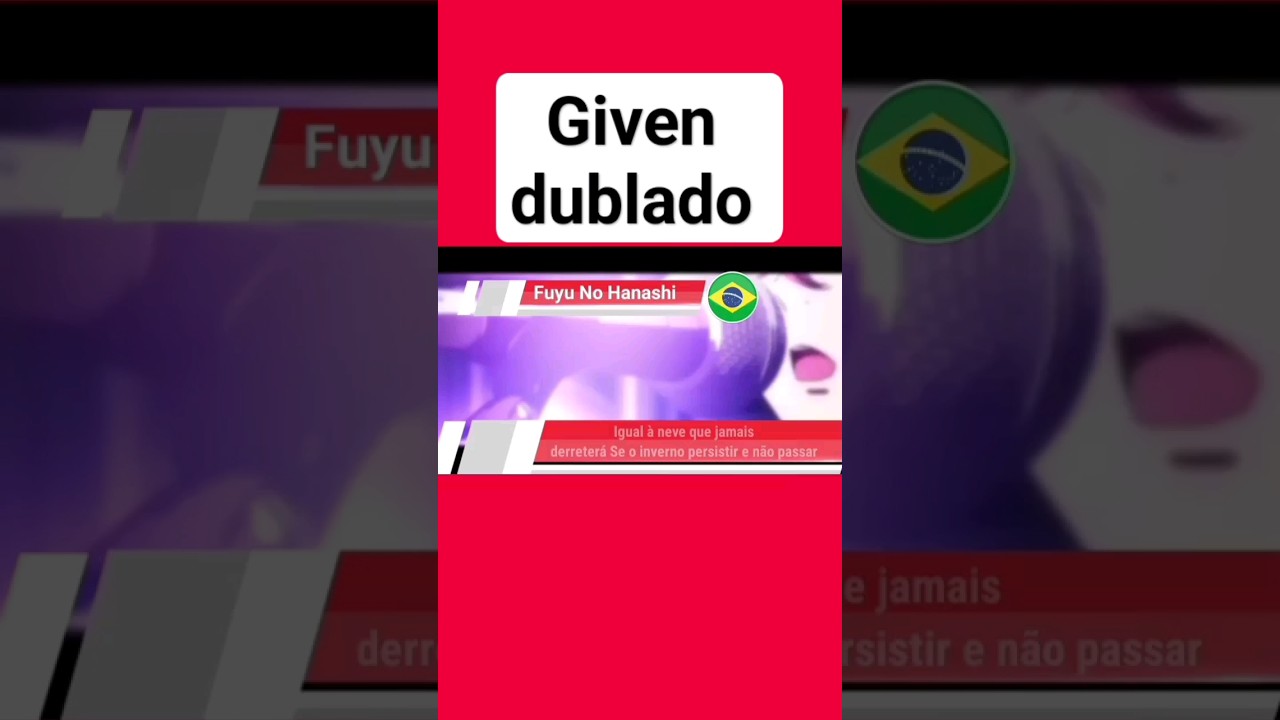 GIVEN DUBLADO NA TV ABERTA NO BRASIL! 