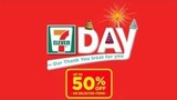 50% DISCOUNT SA 7/11| NEW 7/11 COMMERCIAL | 7/11 DAY 07-11-2019