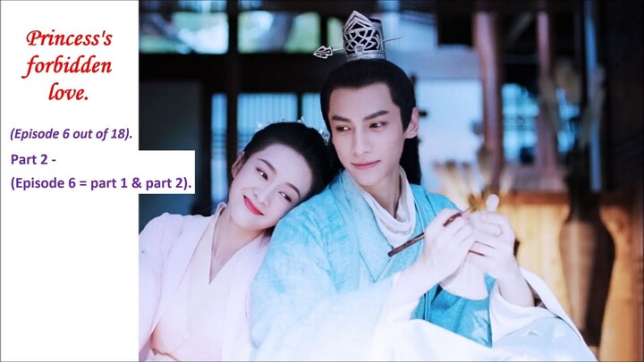 Princess’s forbidden love. (Episode 6 out of 18) PART 2. Luo Yun Xi (罗云熙) 白发, Happy ending. Subbed