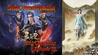 Eps 19 | Stelar Transformation [Xing Chen Bian] Season 5 sub indo