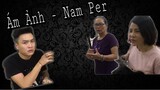 Ám Ảnh - Nam Per