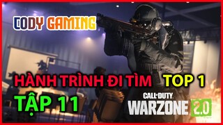 HÀNH TRÌNH ĐI TÌM TOP 1 - TẬP 11 - [Call of Duty Warzone 2.0]