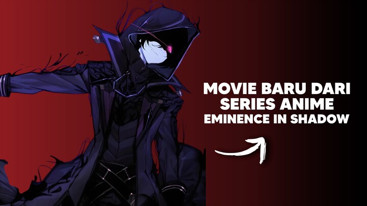 Movie Baru dari Anime The Eminence in Shadow!?