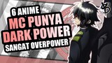 6 Rekomendasi Anime Dimana MC Memiliki Dark Power
