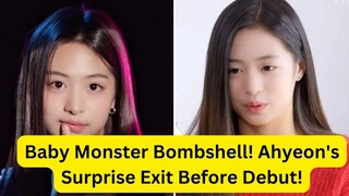 Baby Monster Bombshell! Ahyeon's Surprise Exit Before Debut!