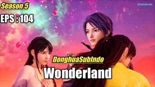 Wonderland Season 5 Episode 104 Sub Indonesia HD