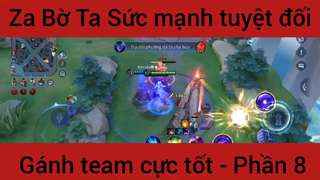 Za Bờ Ta sức mạnh tuyệt đối gánh team #8