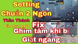 Setting 2 ngón thần thánh & cách giảm độ giật ngang khi sấy [PUBG Mobile] NhâmHN TV