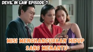 Devil In Law Episode 7 Subindo ~ Mencari kelemahan sang menantu untuk menghancurkan hidupnya