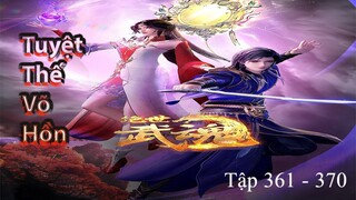 Tuyệt Thế Võ Hồn Tập 361 - 370