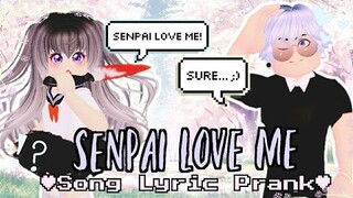 Senpai Love Me • YANDERE SIMULATOR LYRIC PRANK in Royale high ✿Read Description!~✿