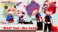 "Maaf, Tapi.. Aku Cewe"🧏‍♀️😅 Part 5 END. 〔 GCMM Indonesia 〕