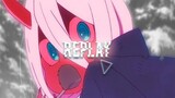 [AMV Darling In The FranXX] Replay