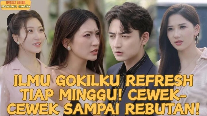 【IndoSub】Ilmu Gokilku Refresh Tiap Minggu! Cewek-cewek Sampai Rebutan!#drama #minidrama