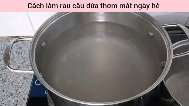 cách làm rau câu dừa thơm mát ngày hè