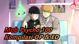 [Mob Psycho 100] Kompilasi OP & ED (Lengkap)_D