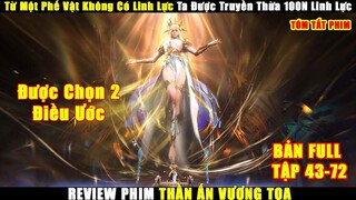 Từ Một Phế Vật Không Có Linh Lực Ta Được Truyền Thừa 100N Linh Lực | Review Thần Ấn Vương Tọa Phần 2