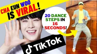 Cha Eun Woo is VIRAL NOW for Tiktok’s FAST DANCE Challenge!