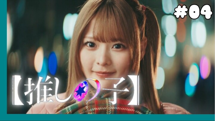 Oshi no Ko (Live Action) - 04 Sub Indo