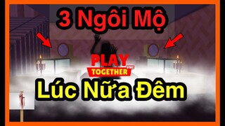 Play Together | Ngôi Mộ Trong Nhà Lúc Nữa Đêm - JunB