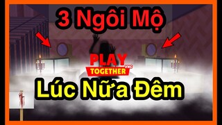 Play Together | Ngôi Mộ Trong Nhà Lúc Nữa Đêm - JunB