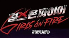 Girls On Fire Ep 1 - Subtitle Indonesia