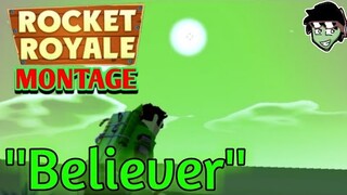 Rocket Royale Montage: ''Believer''