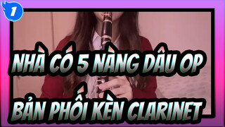 [Nhà có 5 nàng dâu] OP Tứ trọng cảm xúc (Bản phối kèn Clarinet)_1